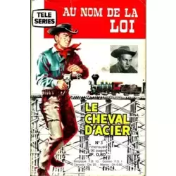 Au Nom de la Loi - Le cheval d'acier