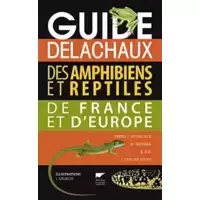 Guide Delachaux des amphibiens et reptiles de France et d'Europe