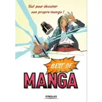 Best of Manga : Tout pour dessiner son propre manga ! Le corps humain, Personnages et scénarios, Mouvement, décor, scénario