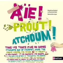 Aïe! Prout! Atchoum!