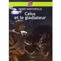 Caïus et le gladiateur