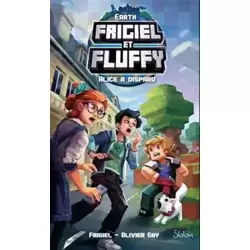 Frigiel et Fluffy, Earth : Alice a disparu