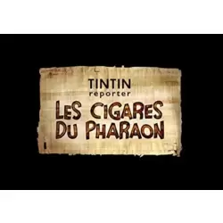 Tintin Reporter - Les Cigares Du Pharaon