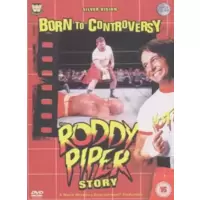 Wwe - Born to Controversy: the Roddy Piper Story