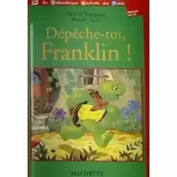 Dépêche-toi Franklin !