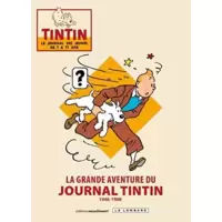 La grande aventure du journal Tintin - Tome 0 - La grande aventure du journal Tintin