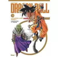 Dragon Ball - Le Super Livre - Tome 02: L'animation (1ère partie)