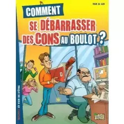 Comment se débarrasser des cons au boulot ?