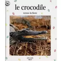 Le Crocodile, terreur du fleuve