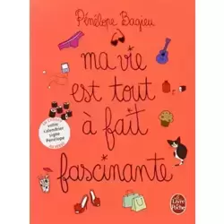 Ma vie est tout à fait fascinante