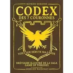 Codex des 7 couronnes, bréviaire illustré de la saga Game of Thrones