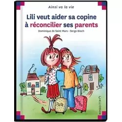 Lili veut aider sa copine à réconcilier ses parents