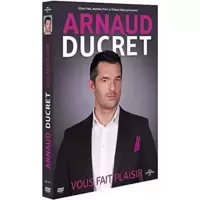 Arnaud Ducret Vous Fait Plaisir