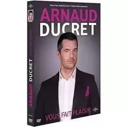 Arnaud Ducret Vous Fait Plaisir