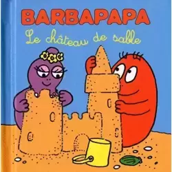 Les petites histoires de Barbapapa - Château de sable