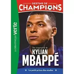 Une biographie de Kylian Mbappé