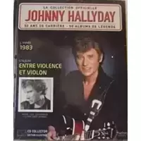 La collection officielle Johnny HALLYDAY 1983 ENTRE VIOLENCE ET VIOLON