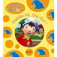 Habille-toi, Oui-Oui !