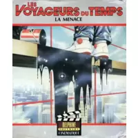 Les Voyageurs du Temps: La Menace