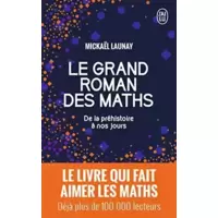 Le grand roman des maths: De la préhistoire à nos jours