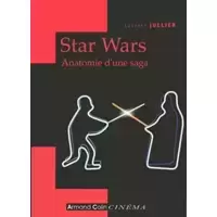 Star Wars: Anatomie d'une saga