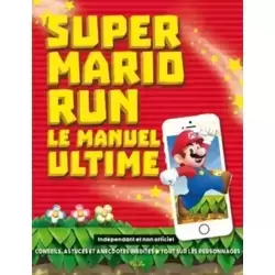 Super Mario Run: Le manuel ultime
