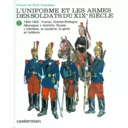 Uniformes et armes des soldats du XIXe siècle - Tome 2