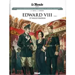 Edward VIII et Wallis Simpson - Tome 1