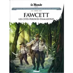 Fawcett, les cités perdues d'Amazonie
