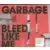 Garbage - Bleed Like Me