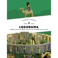 Legorama - Toutes les Merveilles d'hier et d'aujourd'hui en Briques