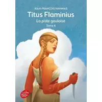 Titus Flaminius - Tome 4 - La piste gauloise