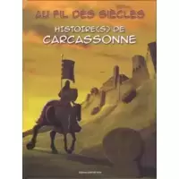 Au fil des siècles - Histoire(s) de Carcassonne 1