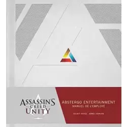 Assassin's Creed Unity : Abstergo Entertainment - Le Manuel De L'employe