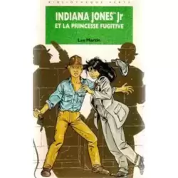 Indiana Jones Jr et la princesse fugitive