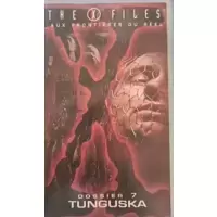 X-files dossier 7 : tunguska [VHS]