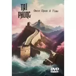 Taï Phong - Once Upon A Time