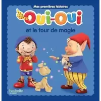 Oui-oui Et Le Tour De Magie