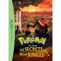 Pokémon : Les secrets de la jungle - Le roman du film XXL