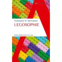 Legosophie - Petite Philosophie du Lego