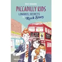 Piccadilly kids Tome 1 - londres, secrets et rock stars