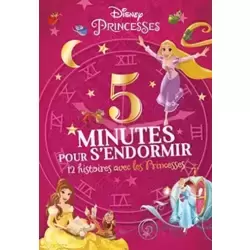 5 Minutes pour s'endormir - 12 Histoires avec les Princesses