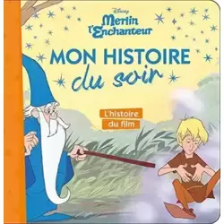 Merlin L'enchanteur - L'histoire Du Film