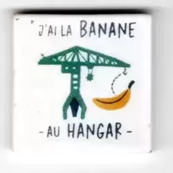 J'ai la banane au Hangar