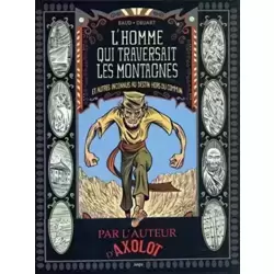 L'homme qui traversait les montagnes et autres inconnus au destin hors du commun