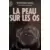 La peau sur les os