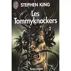 Les Tommyknockers, tome 2