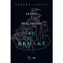 La saga Final Fantasy VII Remake