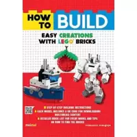 How to Build Easy Creations with LEGO Bricks