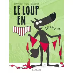 Le loup en slip slip hip hip !